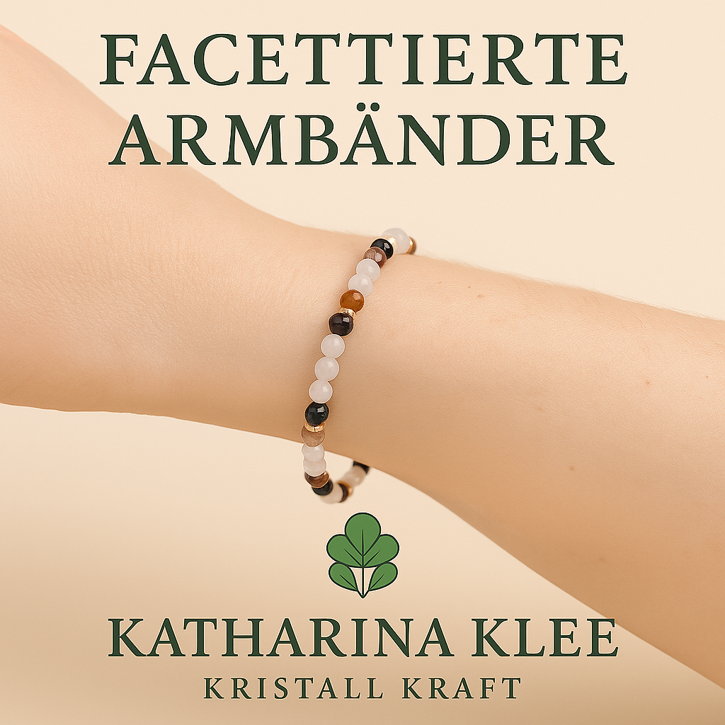 Facettierte Armbänder. Leichtigkeit trifft Energie - facettierte Armbänder mit Wirkung